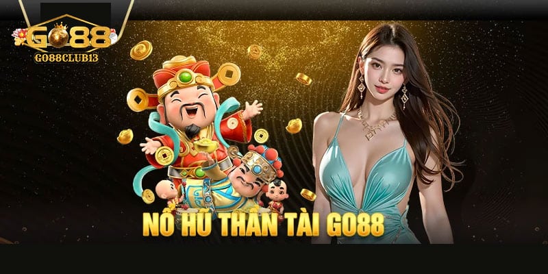 Tổng quan về tựa game Thần Tài Go88